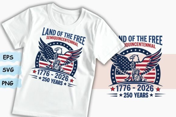 Celebrate 250 Years: Land of the Free Semiquincentennial Design