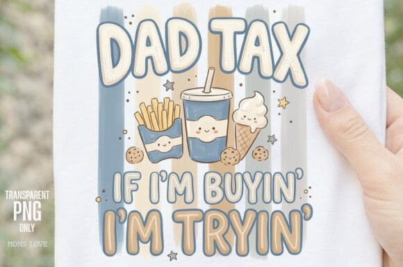 Dad Tax: The Perfect PNG for Funny, Cozy Apparel